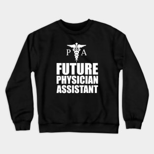 Future Physician Assistant Crewneck Sweatshirt